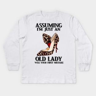 Assuming Im just an old lady was your fist mistake Kids Long Sleeve T-Shirt